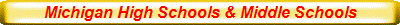 Michigan High Schools & Middle Schools